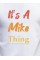Erkek It Is A Mike Thing Baskılı Erkek T-shirt